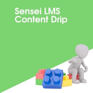 Sensei LMS Content Drip