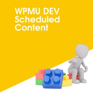 WPMU DEV Scheduled Content