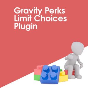 Gravity Perks Limit Choices Plugin