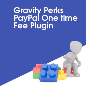 Gravity Perks PayPal One time Fee Plugin